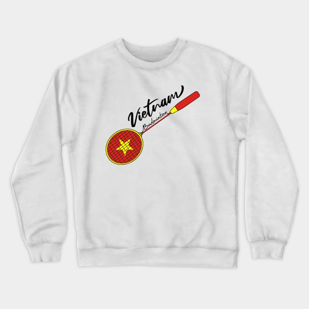 Vietnam Badminton Racquet Support Badminton of (Vietnam) Flag Crewneck Sweatshirt by Mochabonk